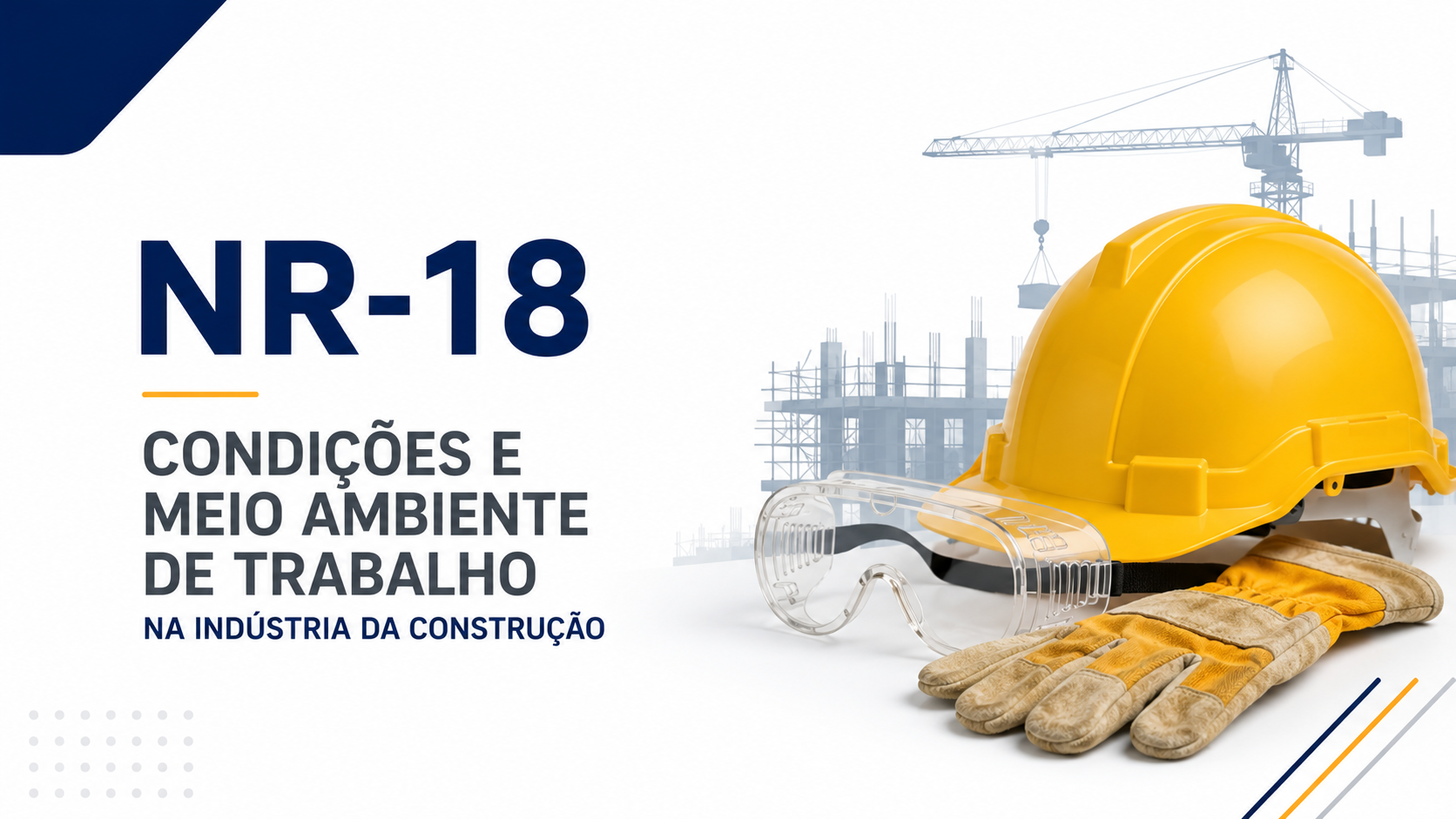 NR-18 Condições e Meio Ambiente de Trabalho na Indústria da Construção