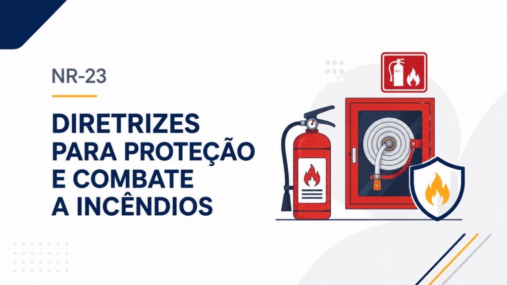 NR-23: Diretrizes para Proteção e Combate a Incêndios