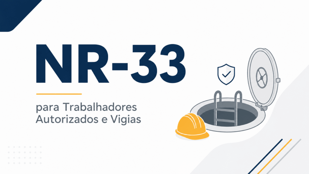 NR-33 Espaços Confinados para Trabalhador Autorizado e Vigia